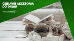 Gadżety do domu – praktyczny sposób na promocję Twojej marki